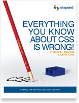 Everything you know about CSS is wrong
